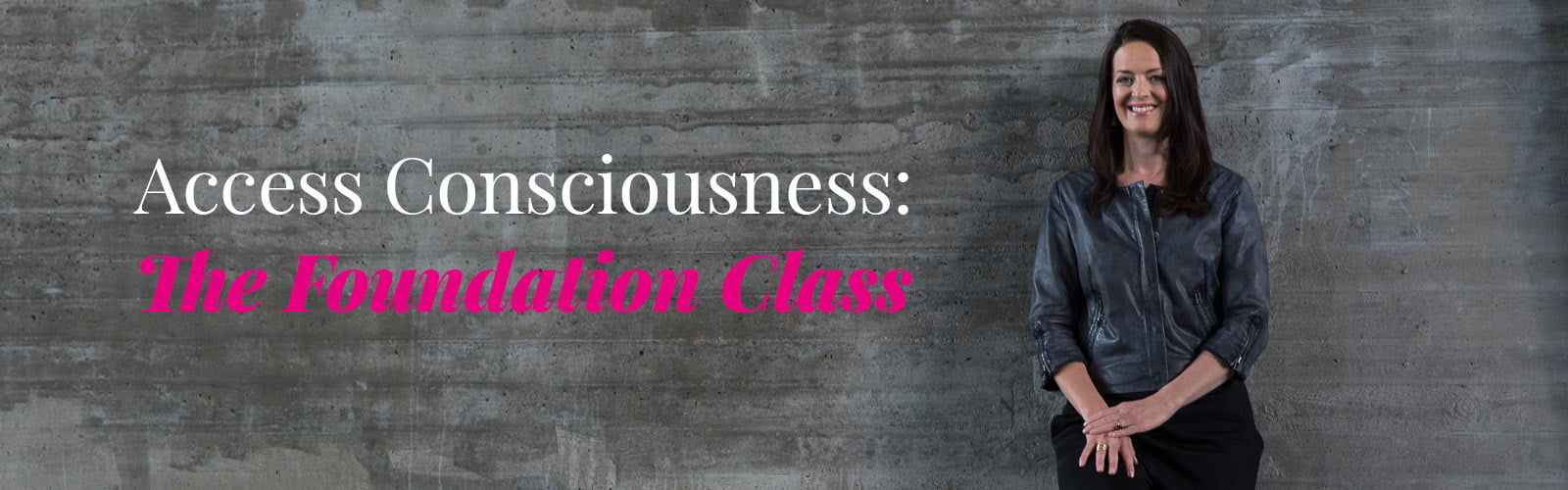 Access Consciousness - The Foundation Class
